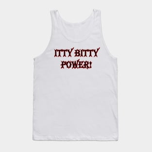 Itty Bitty Power Tank Top